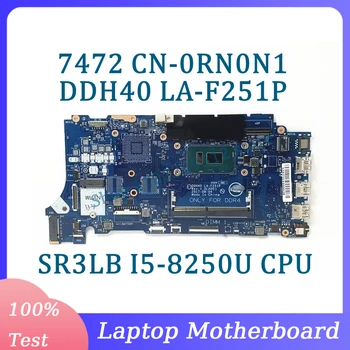 CN-0RN0N1 0RN0N1 RN0N1 С процессором SR3LB I5-8250U Материнская плата для ноутбука Dell 7472 DDH40 LA-F251P 100% Протестирована, работает хорошо
